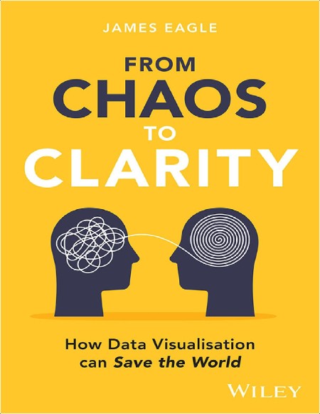 Eagle J  From Chaos to Clarity  How Data Visualization can Save the World 2025