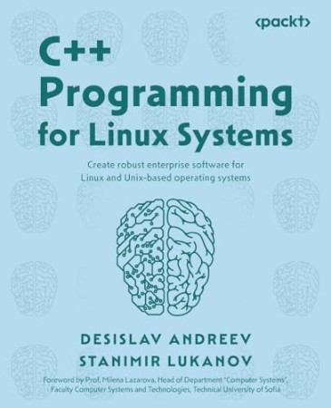 Cover: C++ Programming for Linux Systems: Create robust enterprise software for Linux and Unix-based operating systems - Andreev