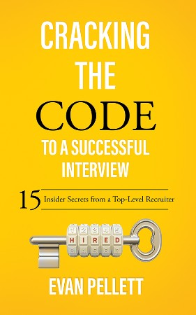 Cover: Cracking the Code to a Successful Interview: 15 Insider Secrets from a Top-Level Recruiter - Pellett
