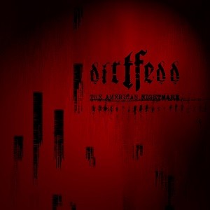 Dirtfedd - The American Nightmare (2009)