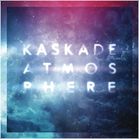 Kaskade - 2013 - Atmosphere