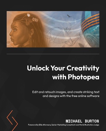 Cover: Unlock Your Creativity with Photopea - Michael Burton