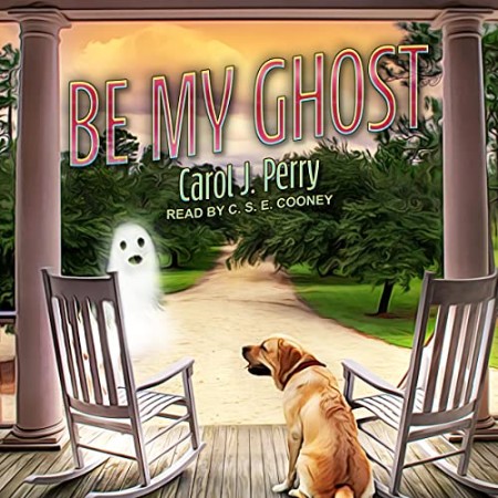 Cover: Be My Ghost - Carol J. Perry