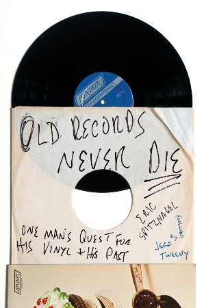 Cover: Old Records Never Die - Eric Spitznagel