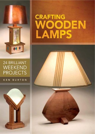 Cover: Crafting Wooden Lamps - Ken Burton