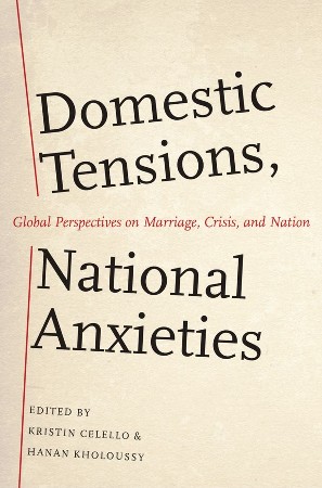 Cover: Domestic Tensions, National Anxieties - Kristin Celello