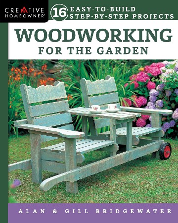 Cover: WoodWorking for the Garden: 16 Easy-to-Build Step-by-Step Projects - Alan Bridgewater