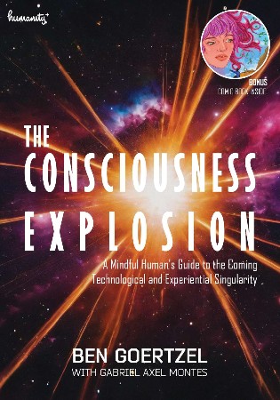 Cover: The Consciousness Explosion - Ben Goetzel