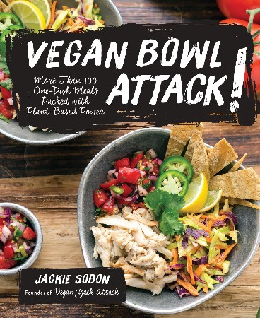Cover: Vegan Bowl Attack!: More Than 100 One-Dish Meals Packed with Plant-Based Power - Jackie Sobon