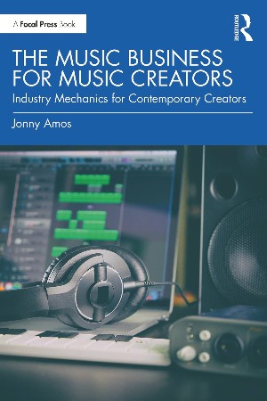 Cover: The Music Business for Music Creators - Jonny Amos