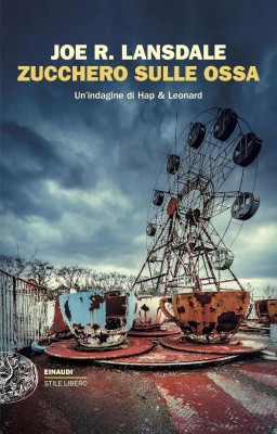 Joe R. Lansdale - Zucchero sulle ossa. Un'indagine di Hap, Leonard (2025)