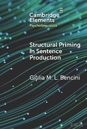Cover: Structural Priming in Sentence Production - Giulia M. L. Bencini