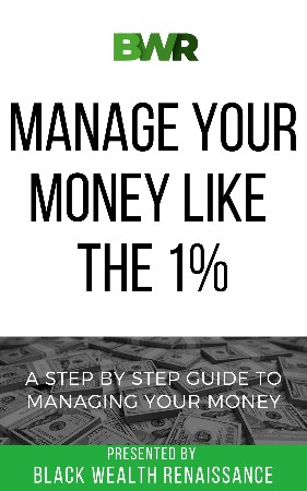 Cover: Manage Your Money Like The 1% - Black Wealth Renaissance