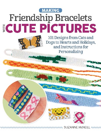Cover: Making Friendship Bracelets with Cute Pictures - Suzanne McNeill