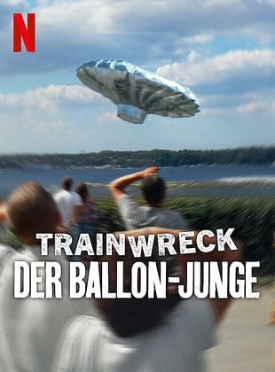 Trainwreck Der Ballon-Junge Preview
