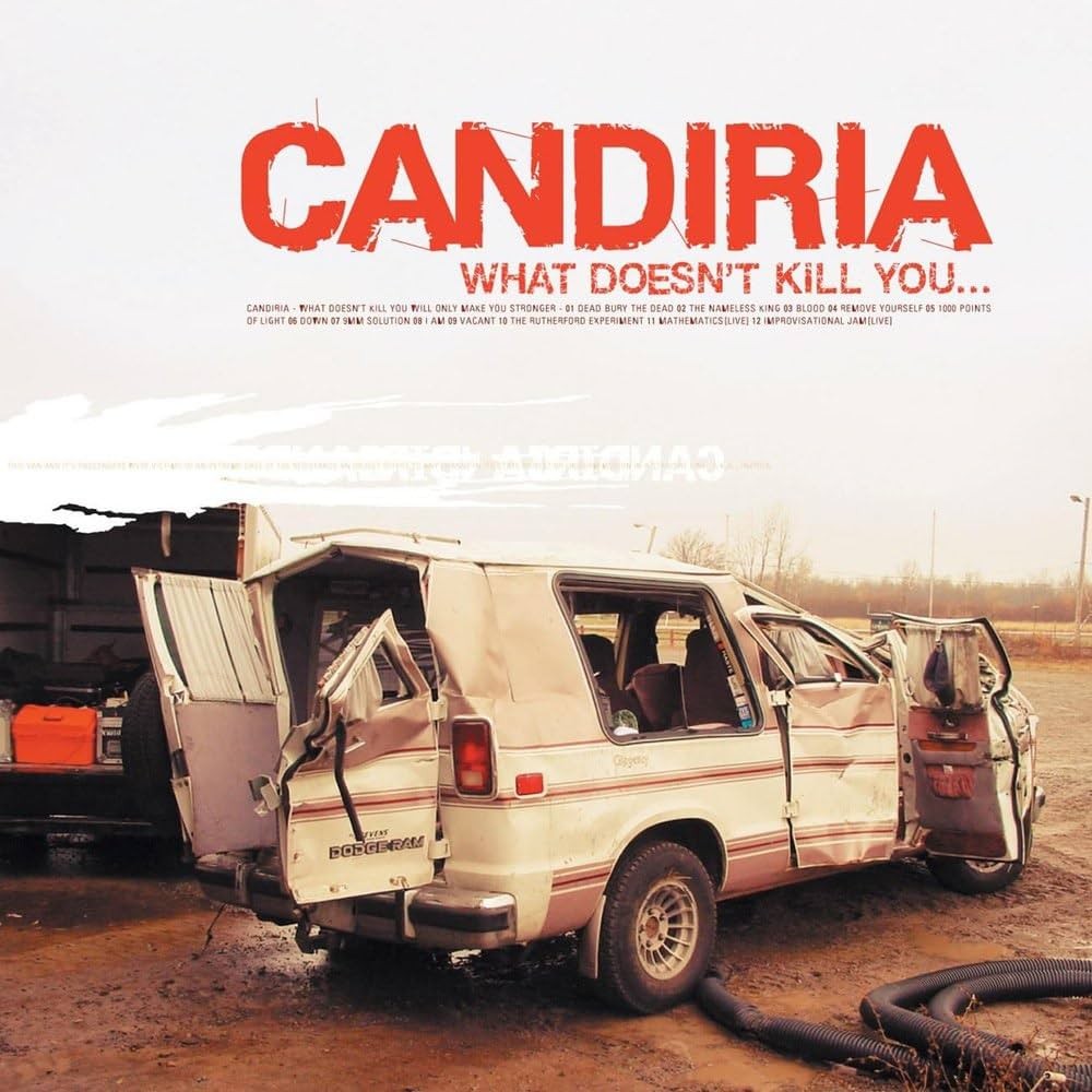 Candiria - What Doesn't Kill You Will Make You Stronger (2004)