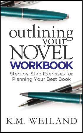 Cover: Outlining Your Novel Workbook: Step-by-Step Exercises for Planning Your Best Book - K.M. Weiland