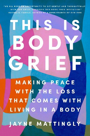 Cover: This Is Body Grief - Jayne Mattingly