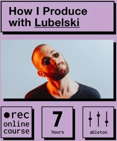 How I Produce with Lubelski