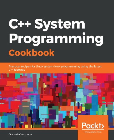 Cover: C++ System Programming Cookbook: Practical recipes for Linux system-level programming using the latest C++ features - Onorato Vaticone