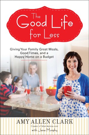 Cover: The Good Life for Less - Amy Allen Clark