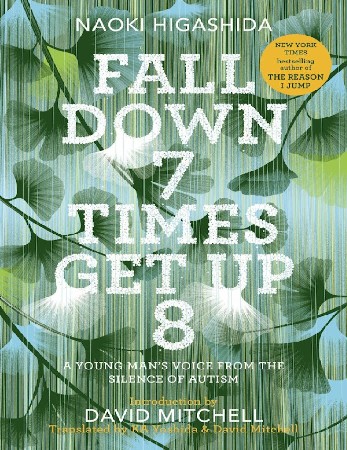Cover: Fall Down 7 Times Get Up 8 - Naoki Higashida