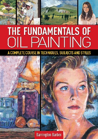 Cover: The Fundamentals of Oil Painting - Barrington Barber