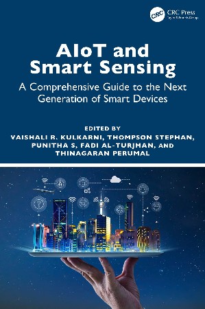 Cover: AIoT and Smart Sensing - Vaishali R Kulkarni, Thompson Stephan, Punitha S, Fadi Al-Turjman