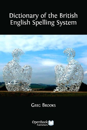 Cover: Dictionary of the British English Spelling System - Greg Brooks
