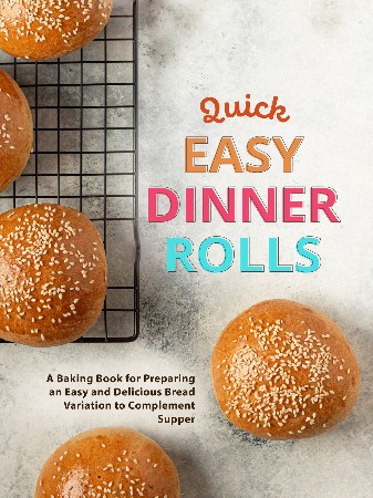 Cover: Quick Easy Dinner Rolls - BookSumo Press