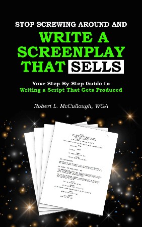 Cover: Stop Screwing Around and Write a Screenplay that Sells - Robert L. Mccullough