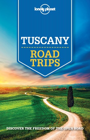Cover: Lonely Planet Tuscany Road Trips - Lonely Planet