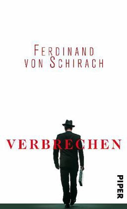 Verbrechen - Schirach, Ferdinand von