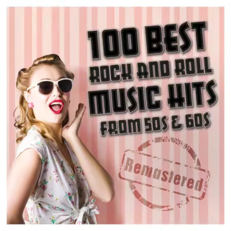 100 Best Rock and Roll Music Hits from 50s & 60s (Remastered) (2016)