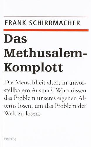 Das Methusalem-Komplott - Frank Schirrmacher