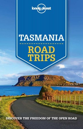 Cover: Lonely Planet Tasmania Road Trips - Lonely Planet, Anthony Ham, Charles Rawlings-Way