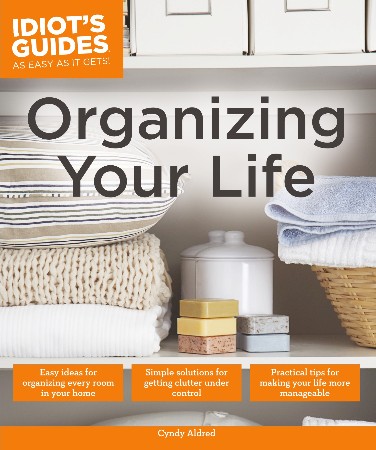 Cover: Useful Tips And Tricks To Organize Your Life, Work And Home!- Organize Yourself To A Better Business - Irwing