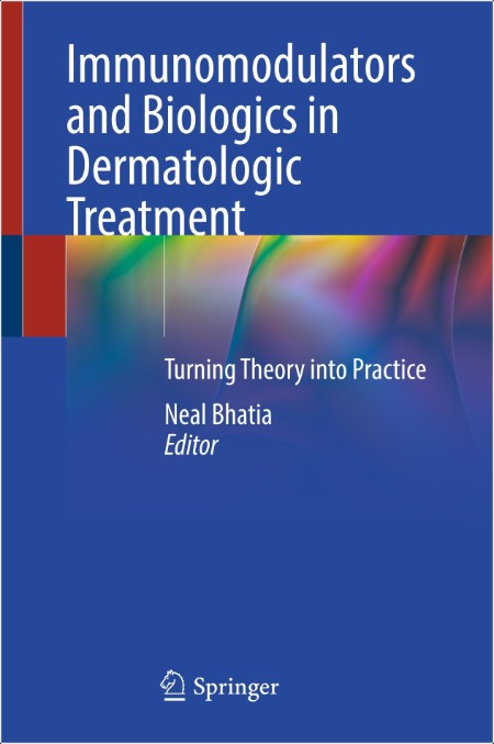 Bhatia N Immunomodulators and Biologics in Dermatologic Treatment 2024
