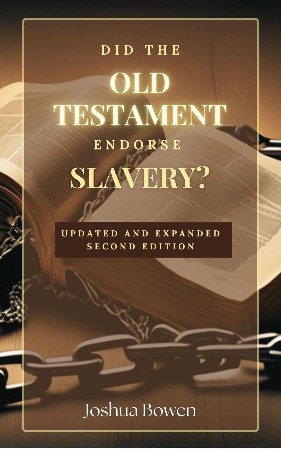 Cover: Did the Old Testament Endorse Slavery? - Joshua Bowen