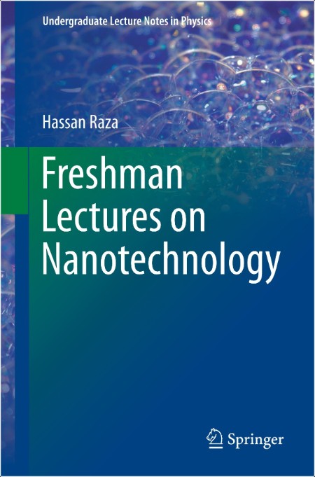 Raza H Freshman Lectures on Nanotechnology 2019