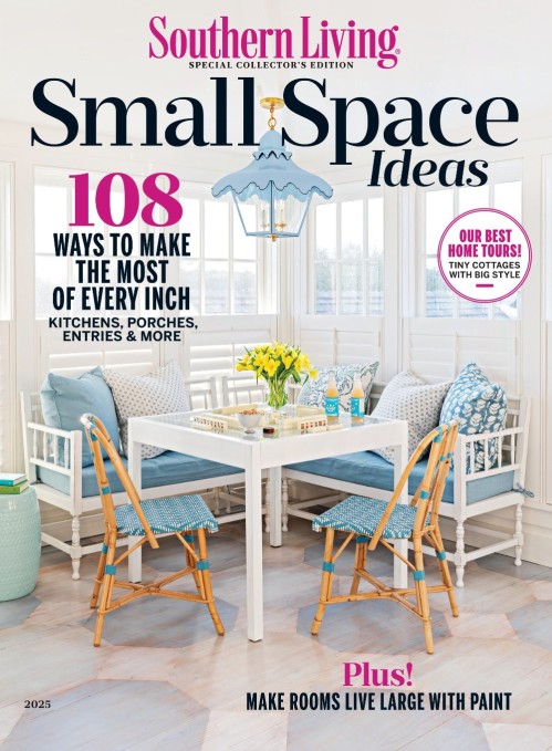 Southern Living Special Collector’s Edition – Small Space Ideas 2025