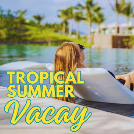 Tropical Summer Vacay (2025)