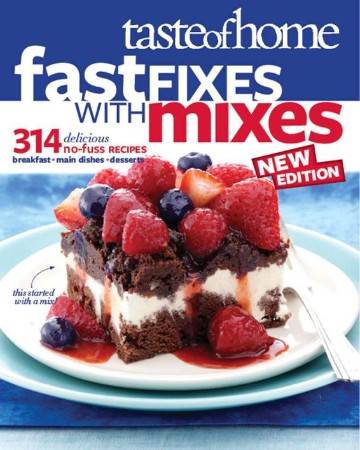 Cover: Taste of Home Fast Fixes with Mixes New Edition: 314 Delicious No-Fuss Recipes - Taste of Home