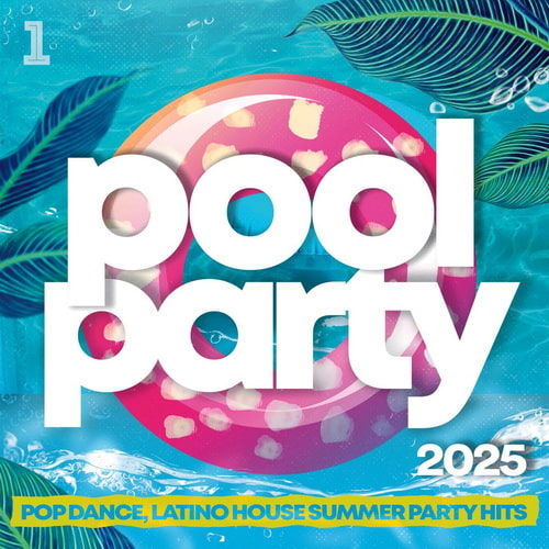 Pool Party 2025 - Pop Dance, Latino House Summer Party Hits (2025) FLAC Pool Party 2025 - Pop Dance, Latino House Summer Party Hits (2025) FLAC