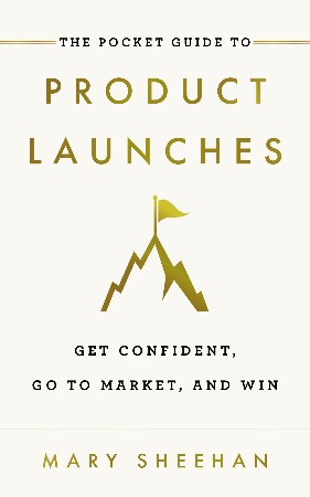 Cover: The Pocket Guide to Product Launches - Mary Sheehan