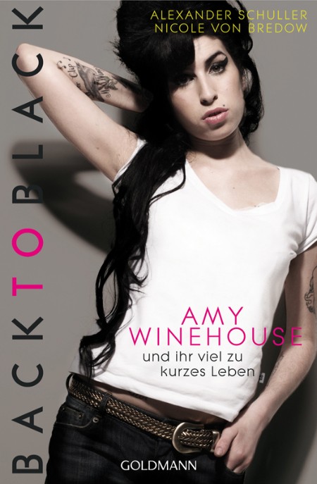 Back to Black: Amy Winehouse und ihr viel zu kurzes Leben - Alexander Schuller Back to Black: Amy Winehouse und ihr viel zu kurzes Leben - Alexander Schuller