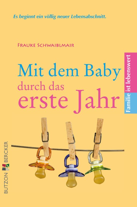 Mit dem Baby durch das erste Jahr - Schwaiblmair, Frauke