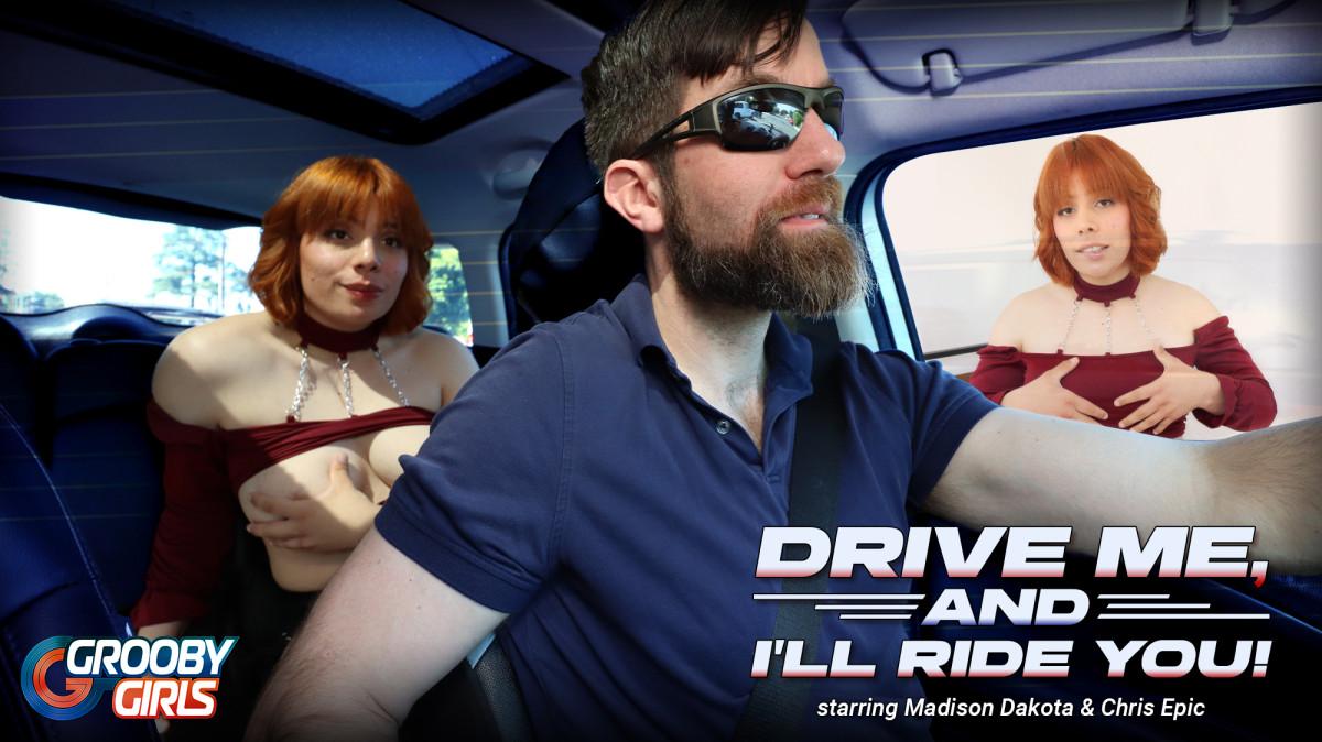 Madison Dakota - Drive Me, And I ll Ride You!