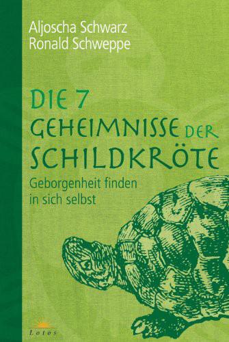 Die 7 Geheimnisse Der Schildkroete - Aljoscha A. Schwarz, Ronald P. Schweppe