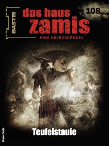 Cover: Dee, Logan - Das Haus Zamis 108: Teufelstaufe